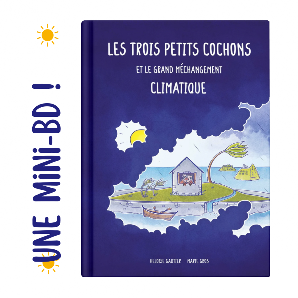 Les 3 petits cochons et le grand méchangement climatique - Héloïse Gautier & Marie Gros